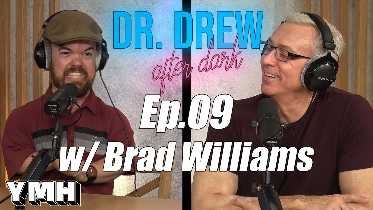 Dr. Drew After Dark w/ Brad Williams - Ep. 09