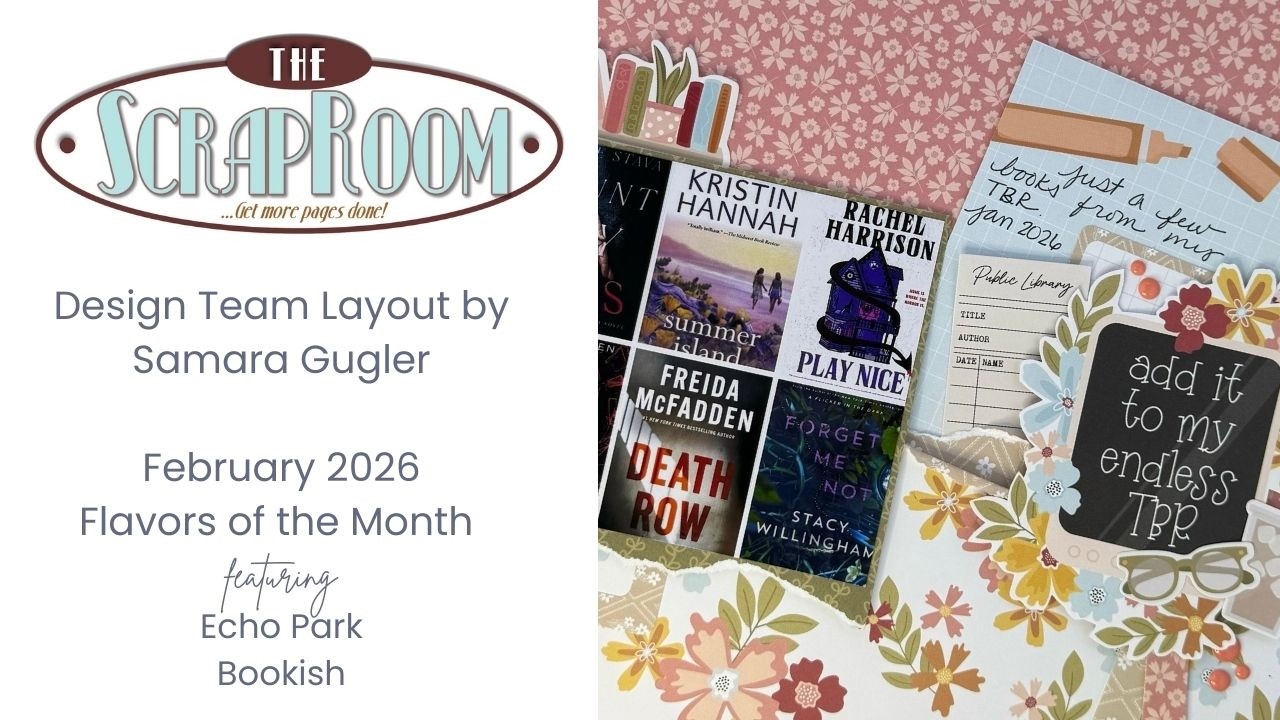The ScrapRoom | Feb 2026 FOTM Echo Park Bookish | ‪@SamaraGugler