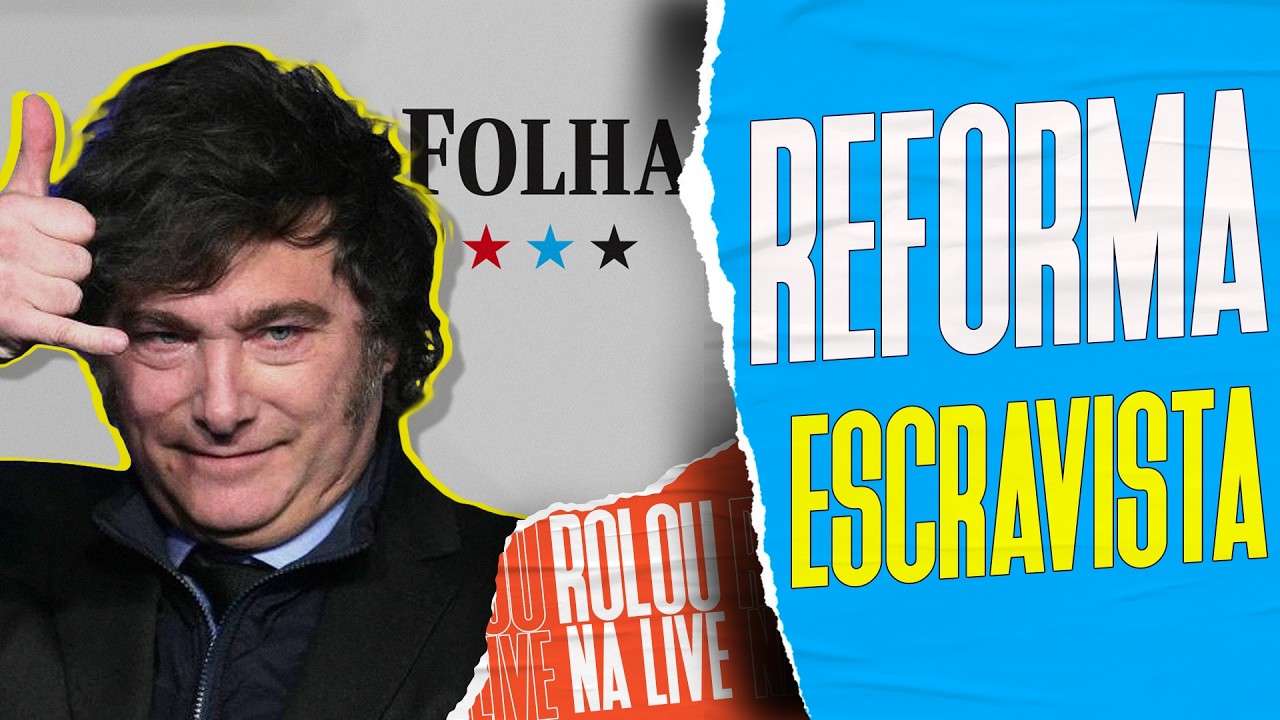 FOLHA SE SUPERA E DEFENDE REFORMA TRABALHISTA DE MILEI NA ARGENTINA | Galãs Feios