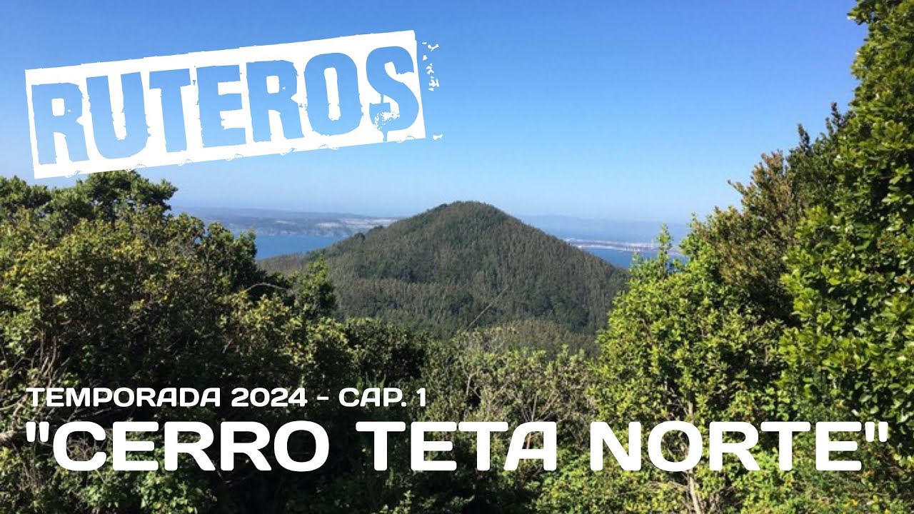 RUTEROS 2024 - CAP 1 - CERRO TETA NORTE