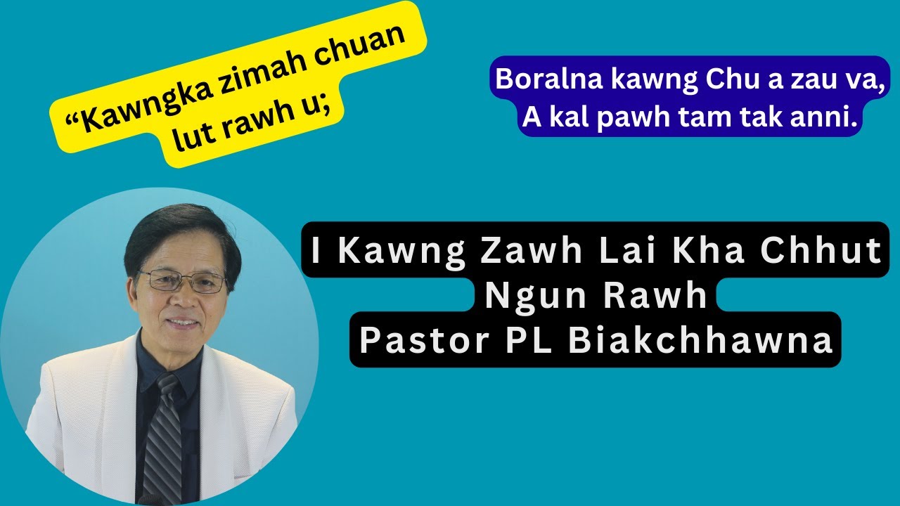 I Kawng Zawhlai Kha Chhut Ngun Rawh // Pastor PL Biakchhawna