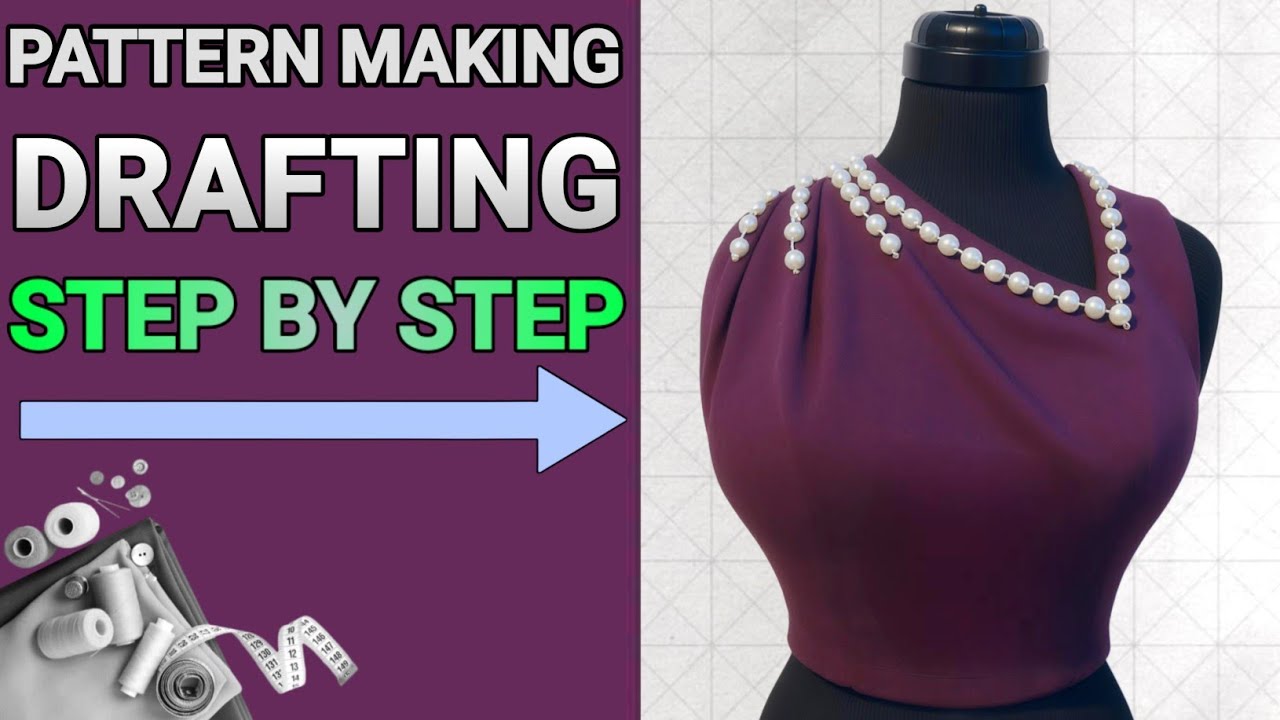 Pattern Drafting Tutorial: Bodice and Neckline with Cutting, Sewing and Mannequin Fitting