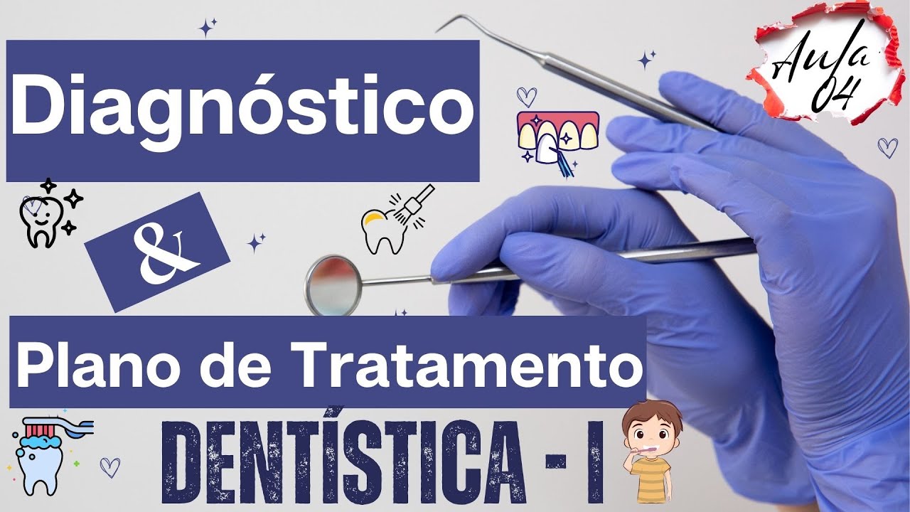 Dentística I /// AULA 04 - Diagnóstico e Plano de Tratamento