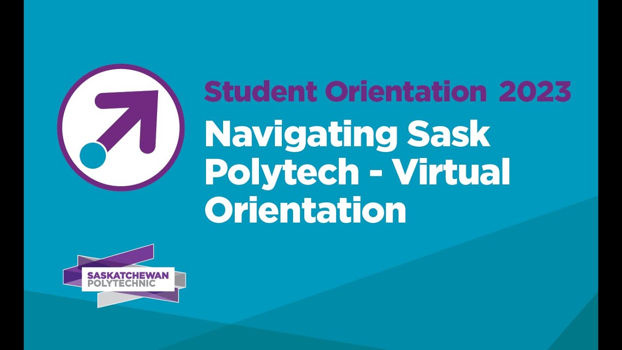 Navigating Sask Polytech – Virtual Orientation 2023