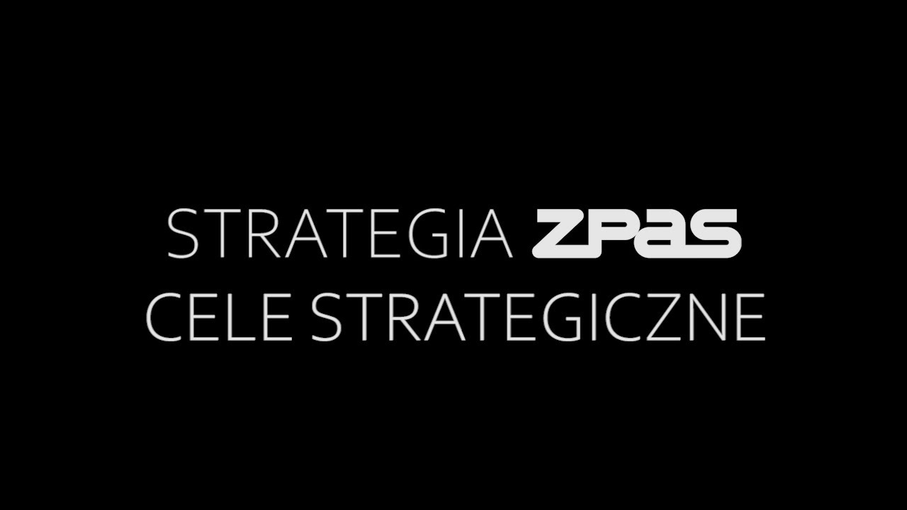 Cele strategiczne firmy ZPAS S.A.