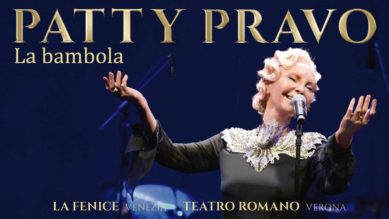 Patty Pravo  - La Bambola  - Live alla Fenice (Venezia) e Teatro Romano (Verona).