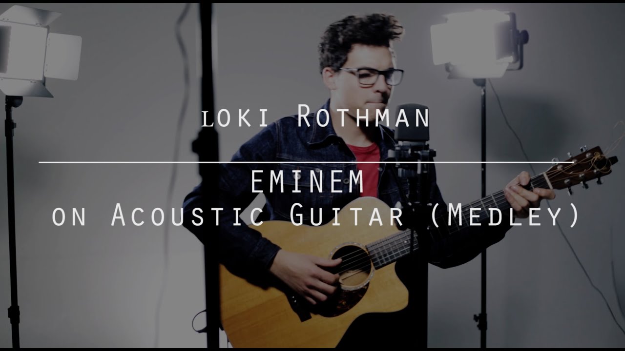 Eminem MASHUP on a Acoustic Guitar - Music, Beat and Vocals at the same time by Loki Rothman