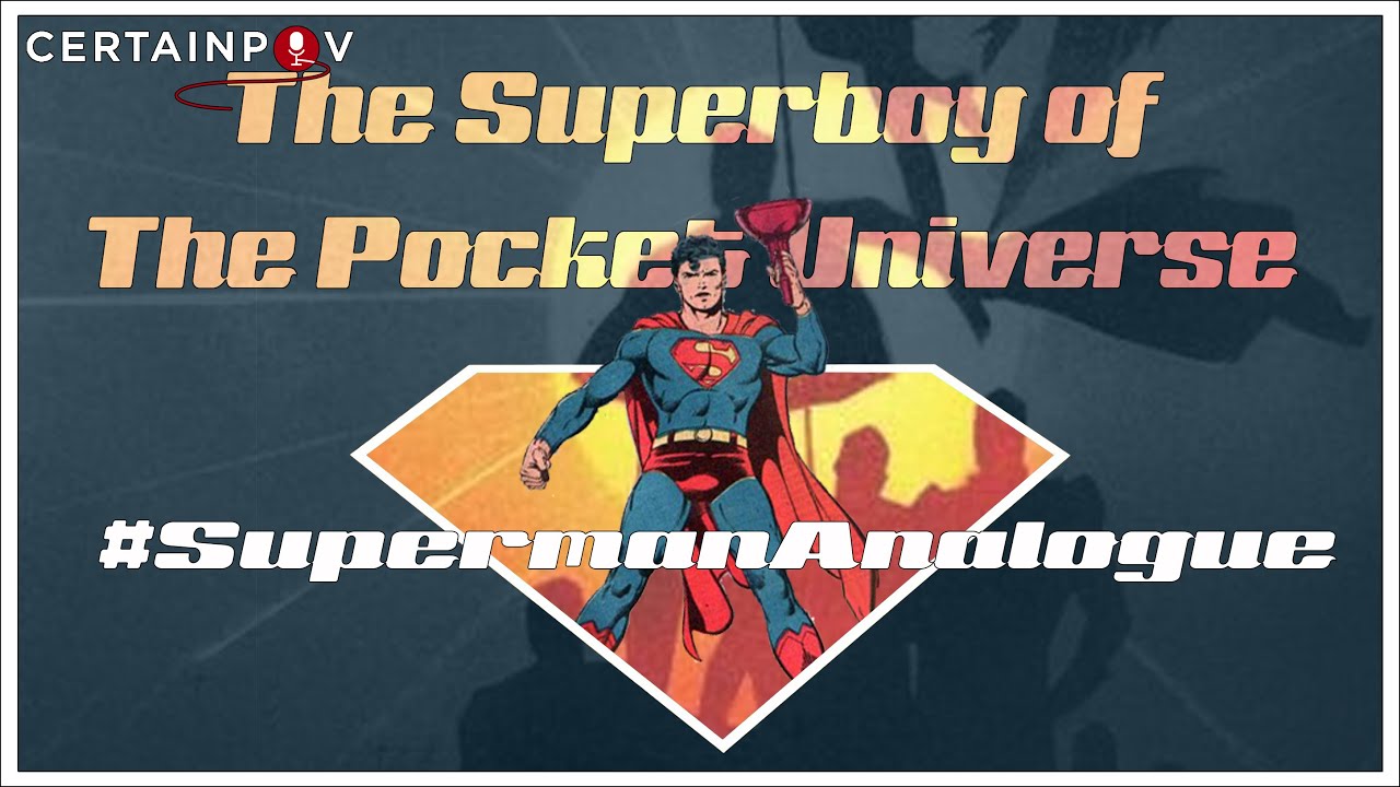 Superman Analogue: The Superboy of the Pocket Universe