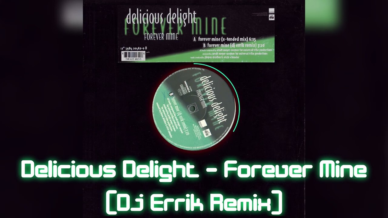 Delicious Delight - Forever Mine (Dj Errik Remix) HQ