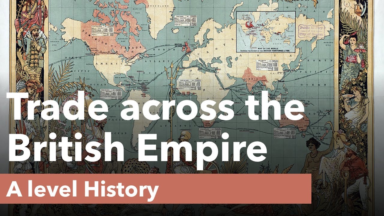 Торговля по всей Британской империи — История уровня A
