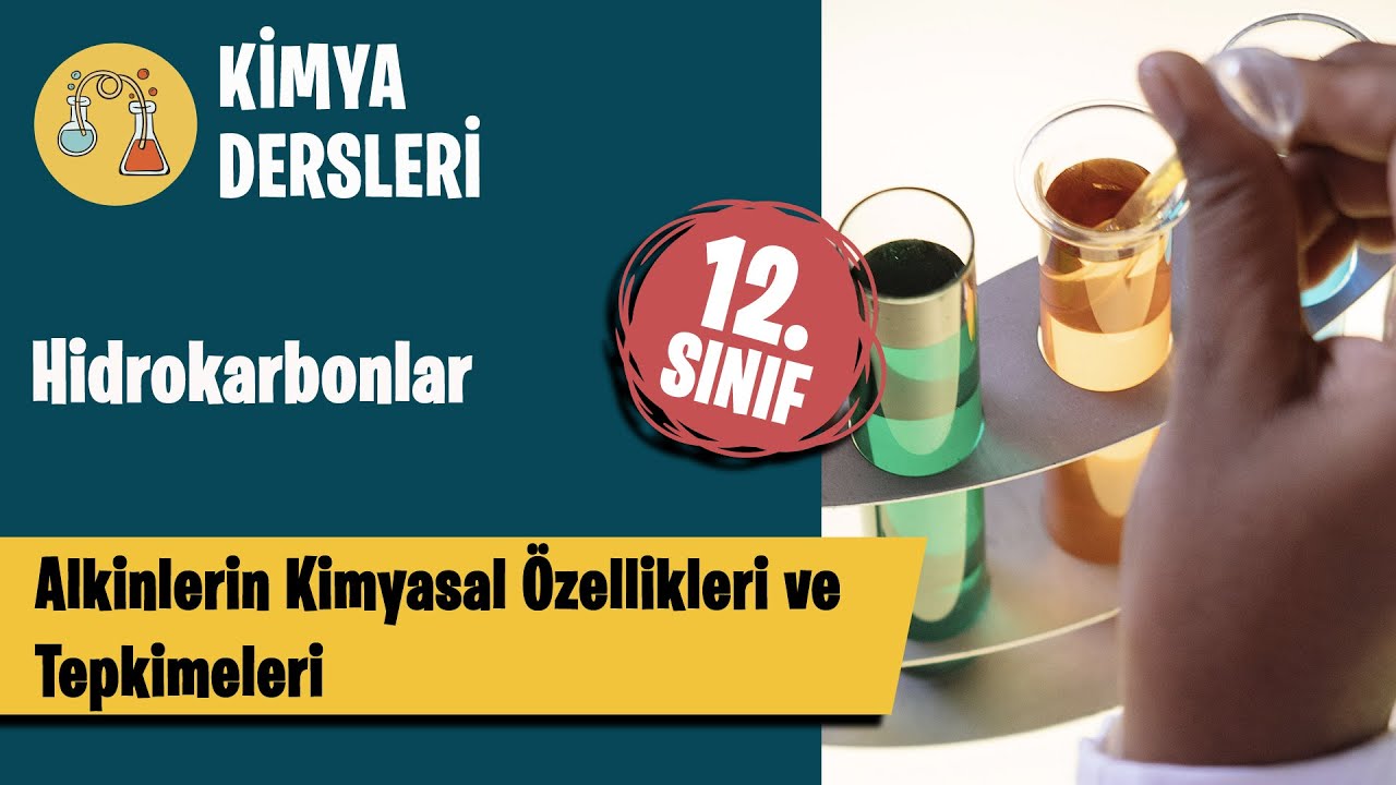Alkinlerin Kimyasal Özellikleri ve Tepkimeleri-12.Sınıf-AYT