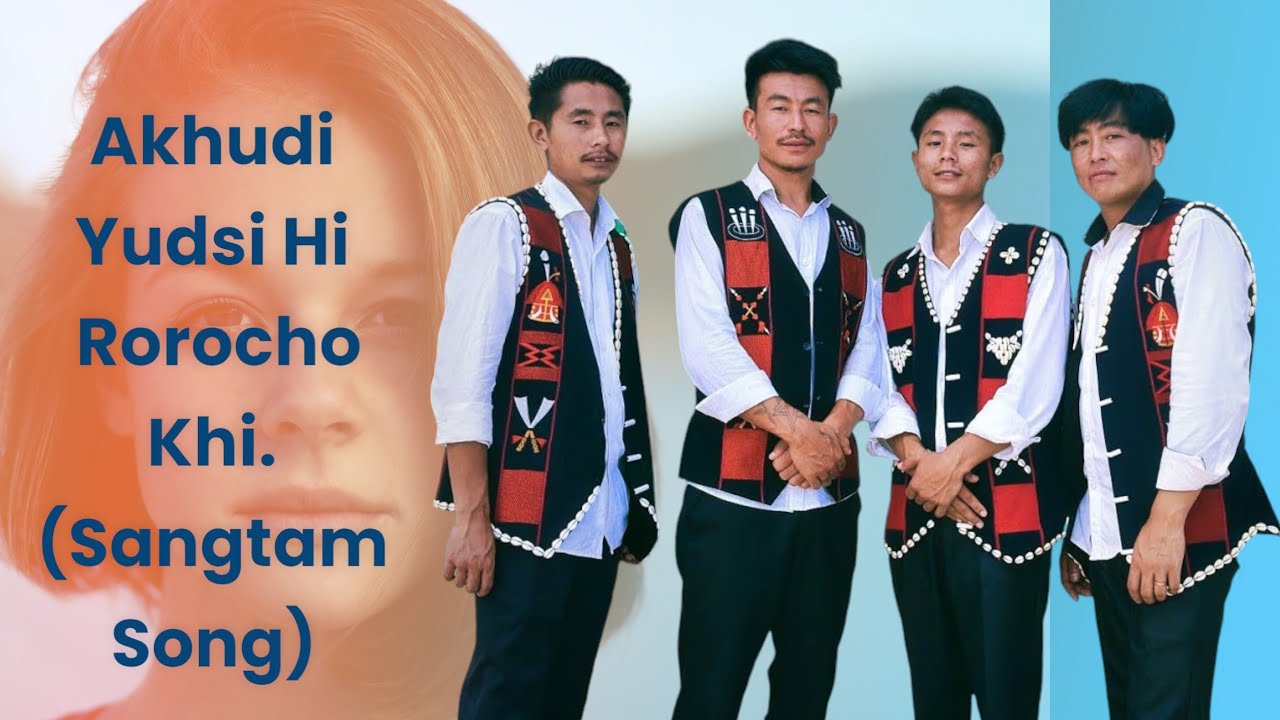 Akhudi Yudsi Hirocho Khi #Sangtam song..