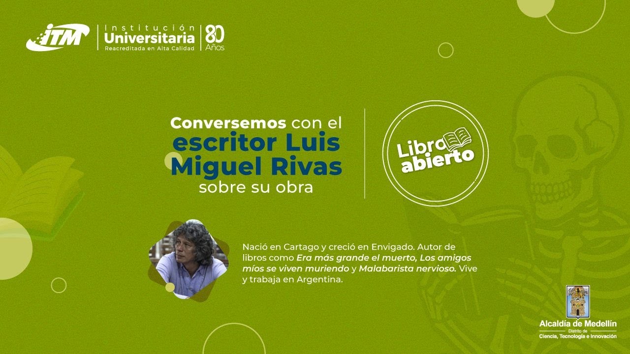 Libro Abierto. Conversemos con el escritor Luis Miguel Rivas sobre su obra