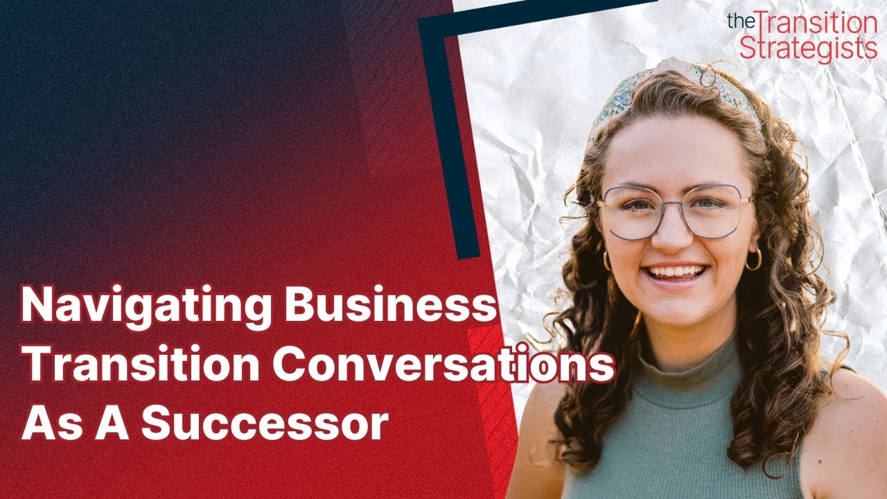 Navigating Business Transition Conversations as a Successor #businesstransition #successionplanning