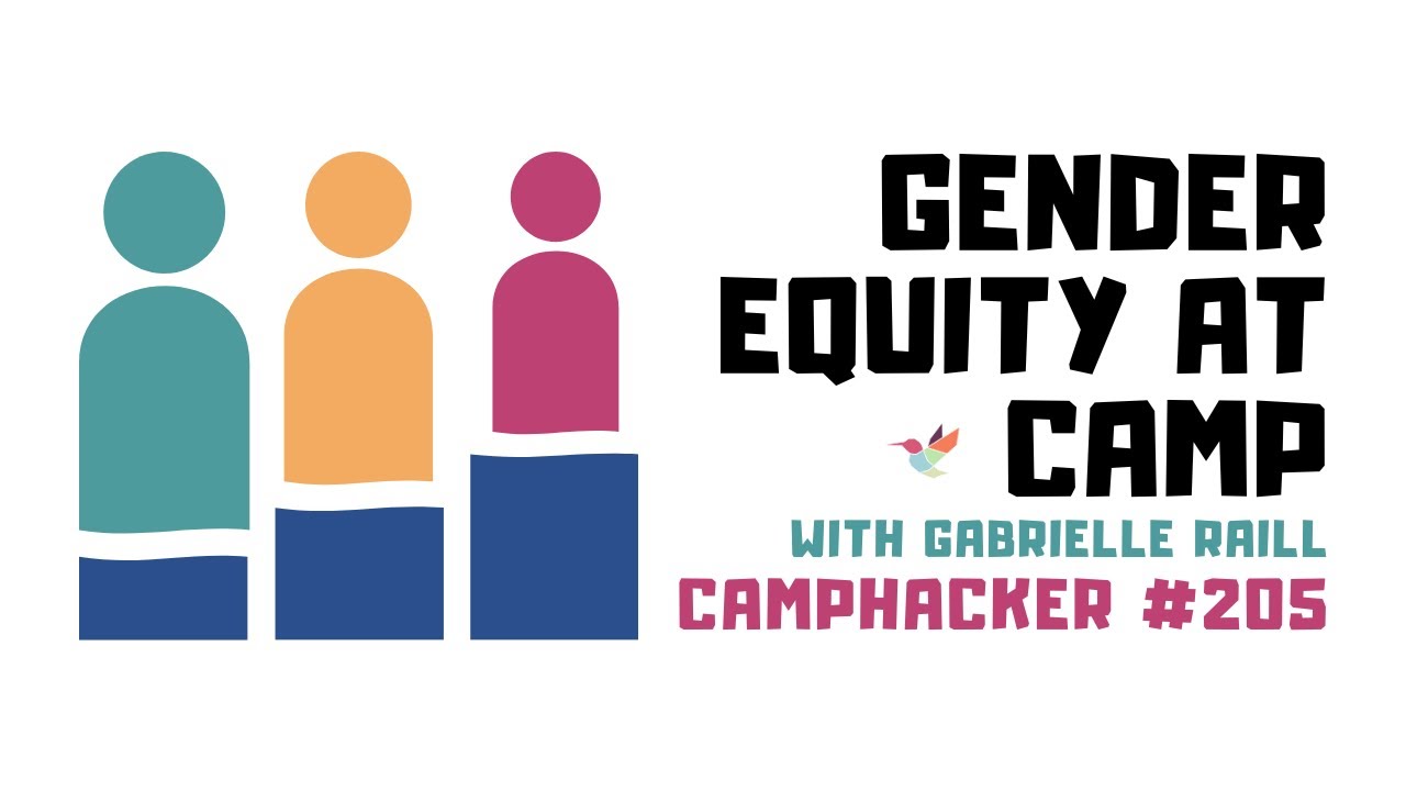 Gender Equity at Camp - with Gabrielle Raill - CampHacker #205