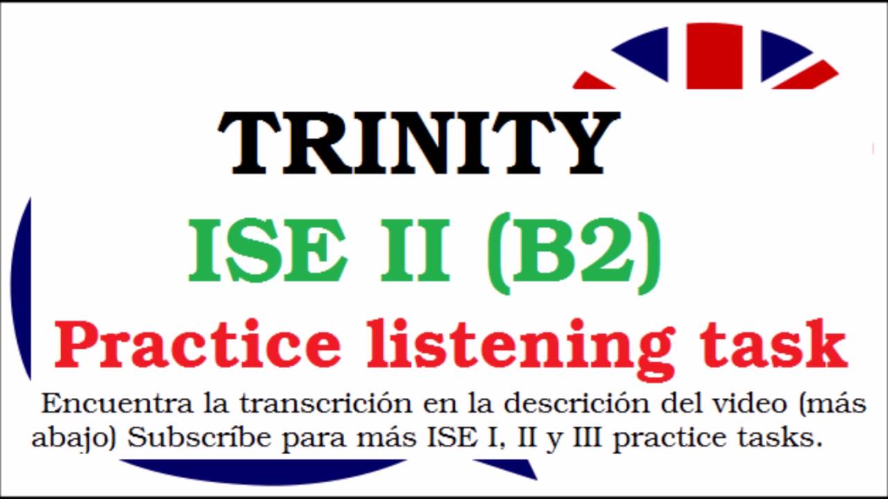 EJEMPLO DE LISTENING -  EXAMEN DE TRINITY ISE II (B2) Y ISE III(C1).  CON PREGUNTAS