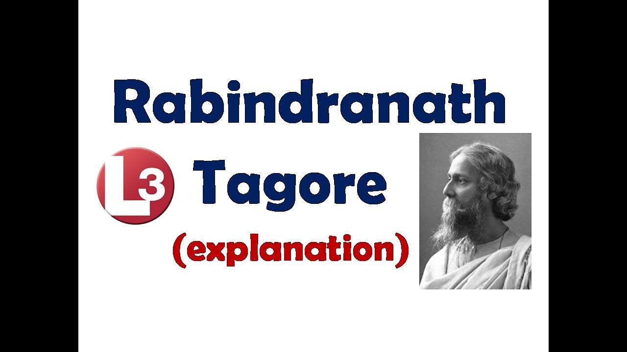 Rabindranath tagore ( detailed explanation )