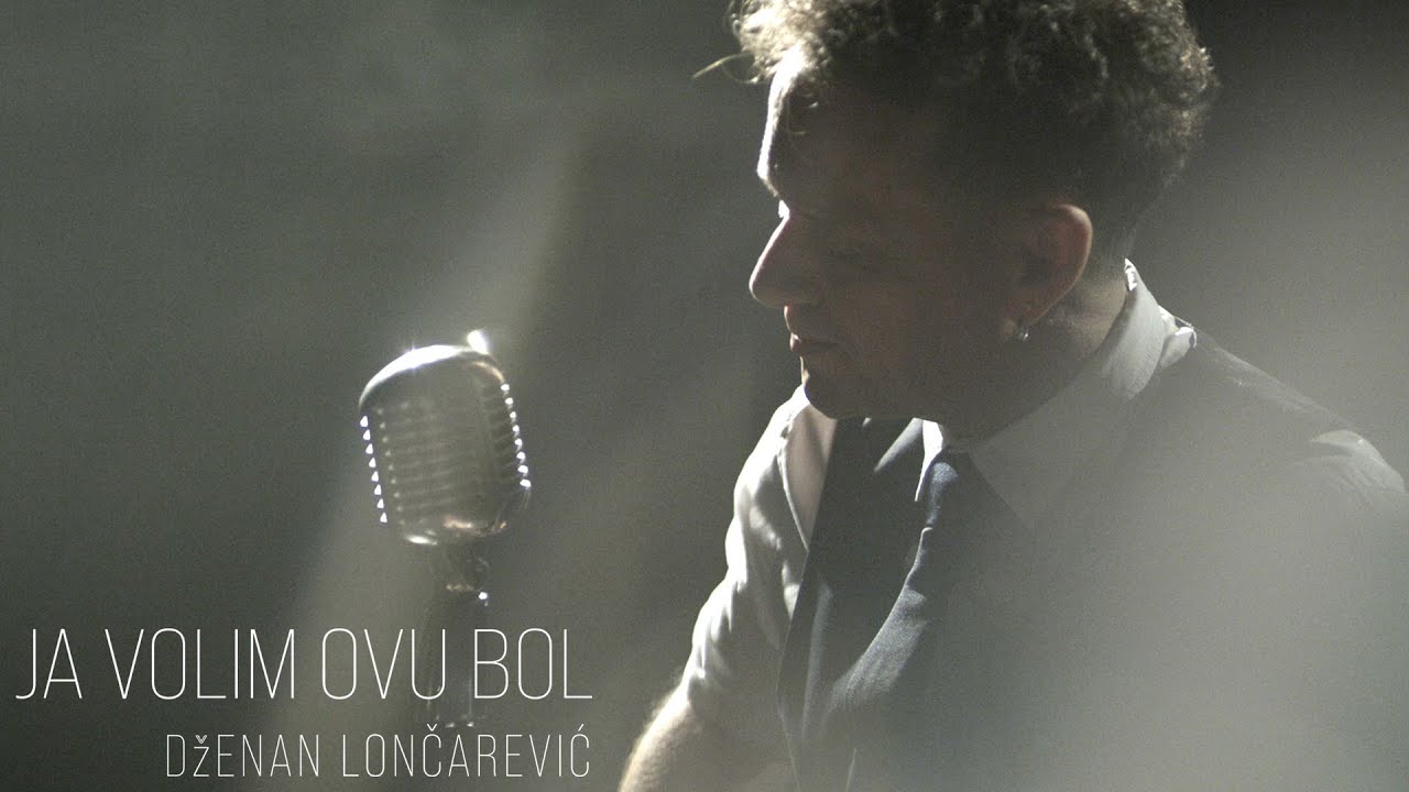 Dzenan Loncarevic - Ja volim ovu bol (Official Video)