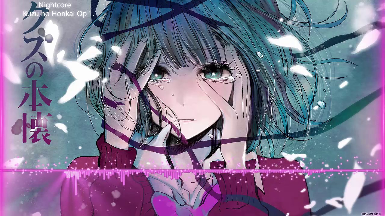 Nightcore Kuzu no Honkai Opening