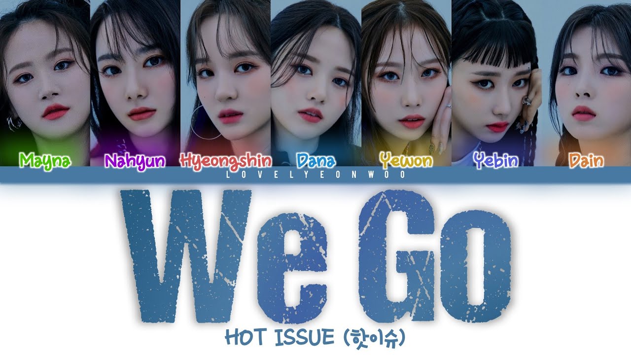 HOT ISSUE (핫이슈) – We Go Lyrics (Color Coded Han/Rom/Eng)