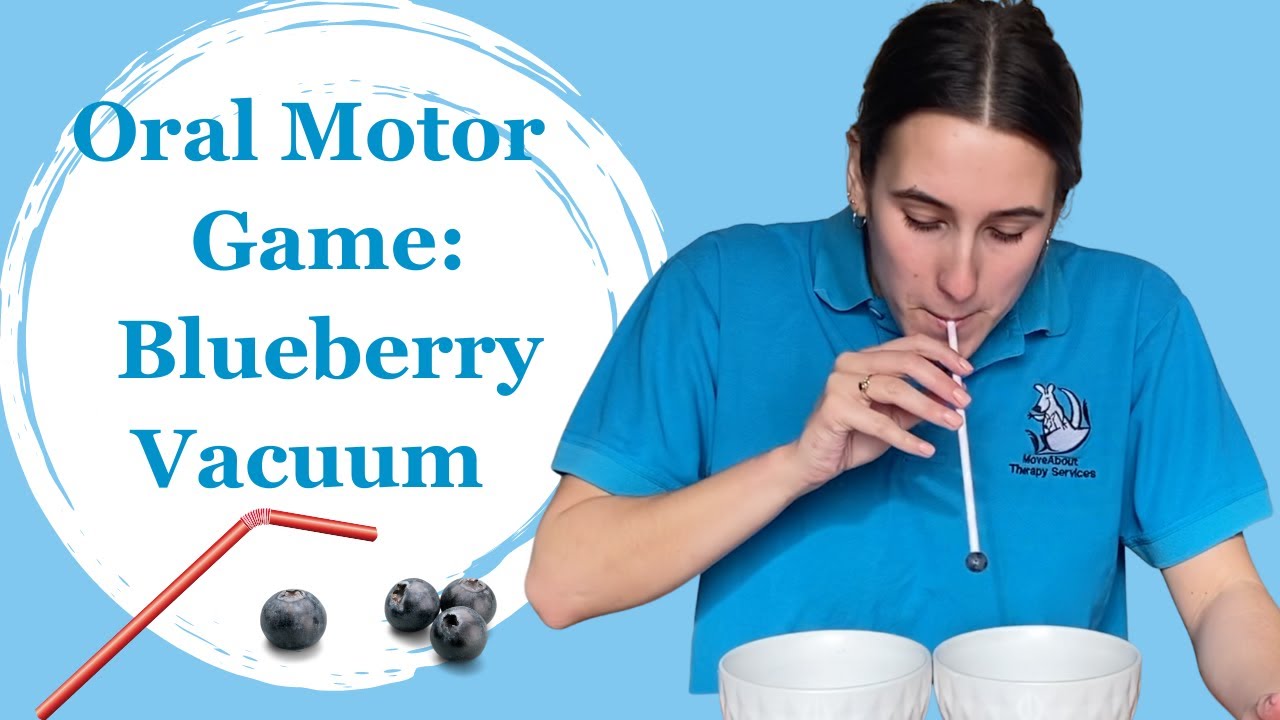 Oral Motor Activity: Blueberry Vacuum