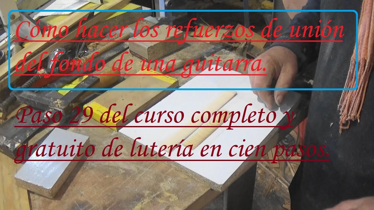 Refuerzos de unión del fondo de una guitarra, cómo hacerlos.