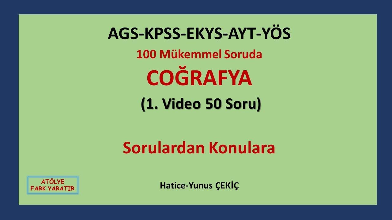 100 M&Uuml;KEMMEL SORUDA COĞRAFYA (1. Video:50 Soru)