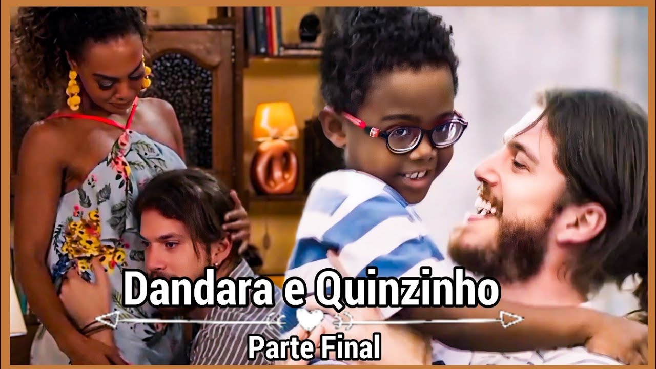 A HISTÓRIA DE DANDARA E QUINZINHO PARTE 5/FINAL (Comentada]