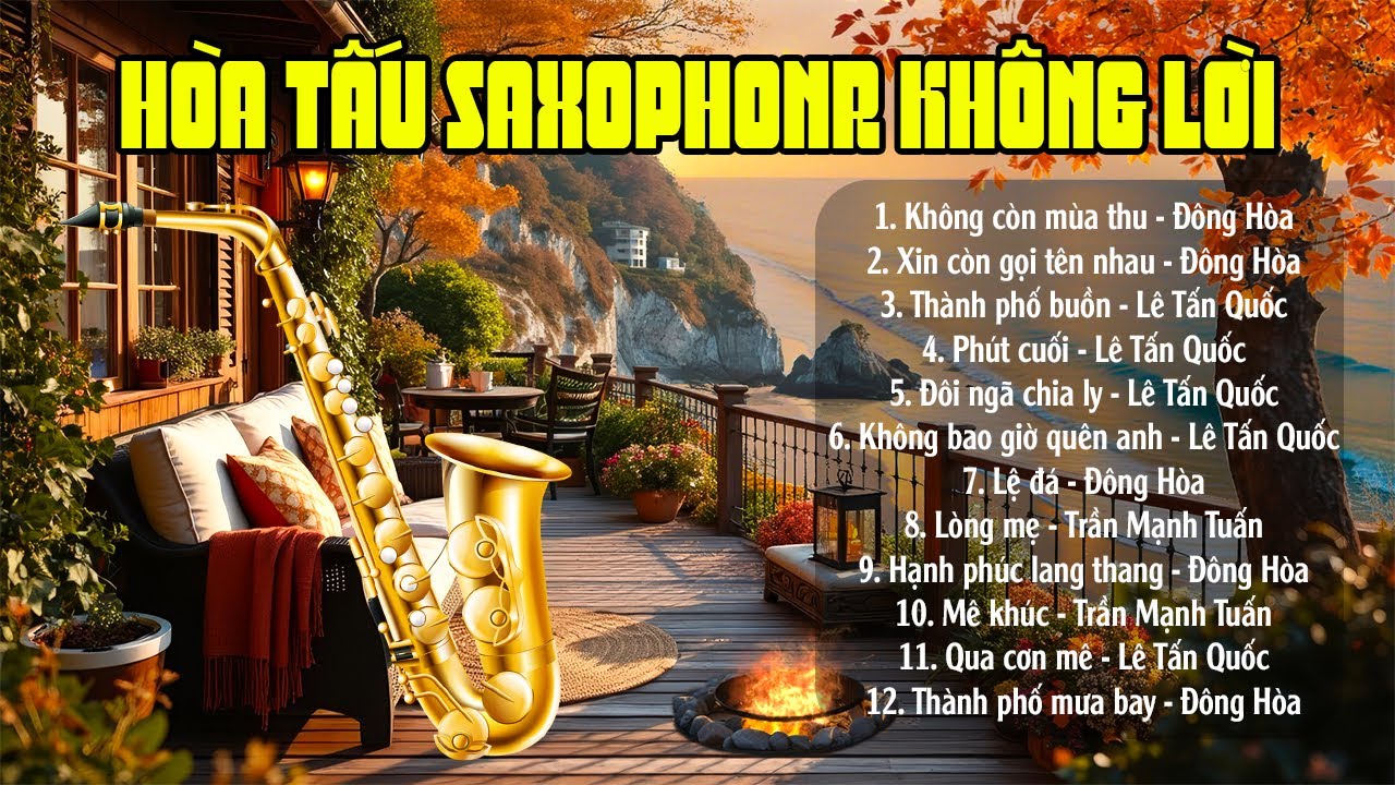 Nhạc H&ograve;a Tấu Saxophone Kh&ocirc;ng Lời Cực Hay - Nhạc H&ograve;a Tấu Ph&ograve;ng Tr&agrave; Tuyển Chọn Hay Nhất Mọi Thời Đại