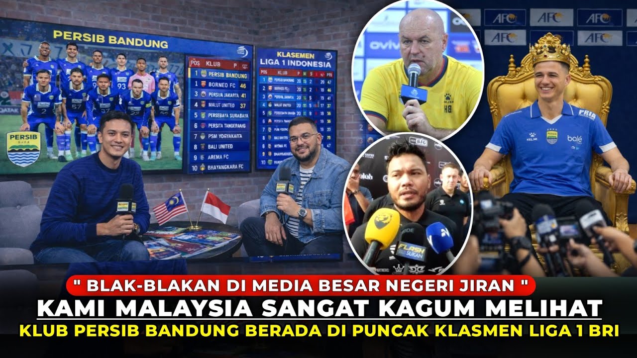 SE-MALAYSIA PASTI MALU MELIHAT INI! PENGAMAT NEGERI JIRAN PUJI KLUB PERSIB DARI PADA KLUB MALAYSIA