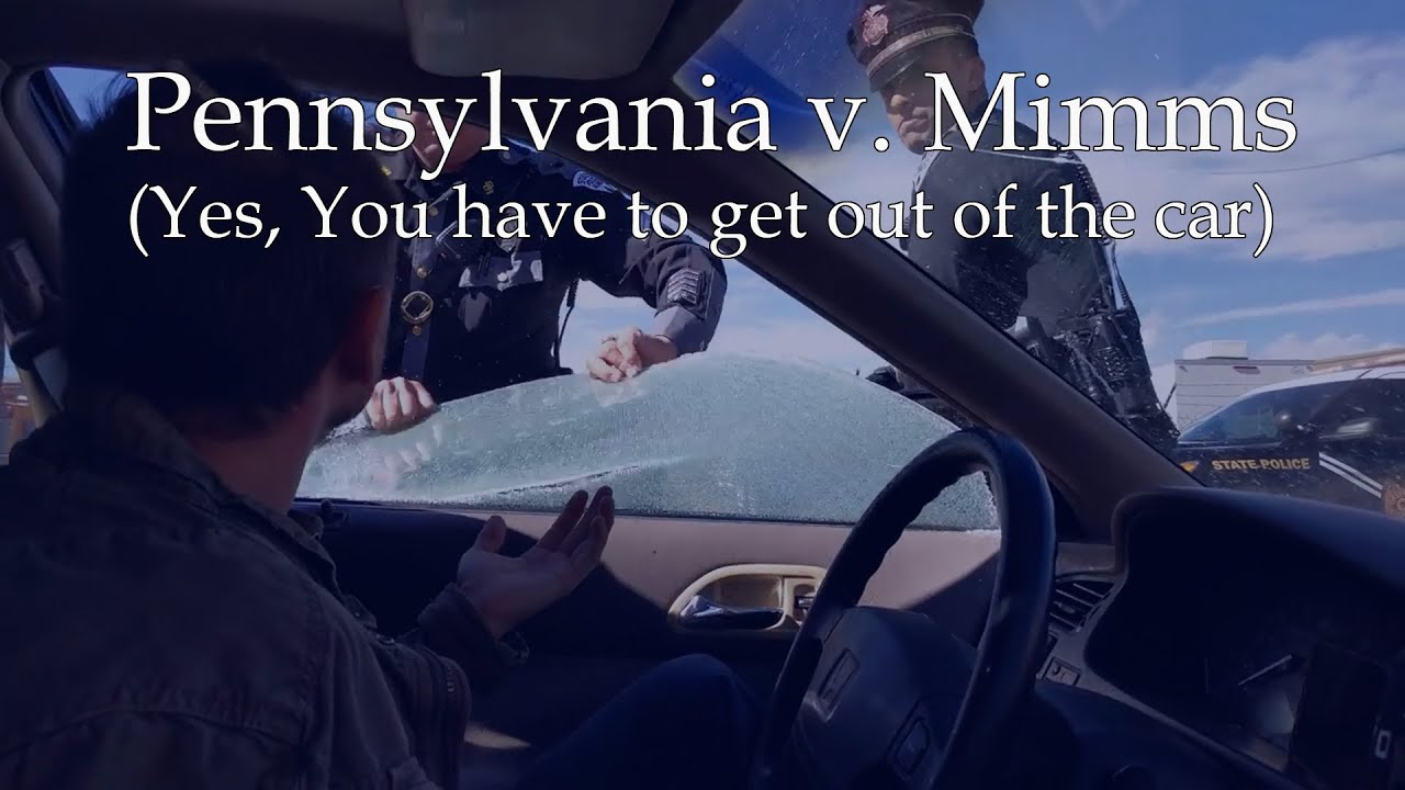 Penn Vs Mimms: Yes, a police Officer can Order you out of your vehicle.