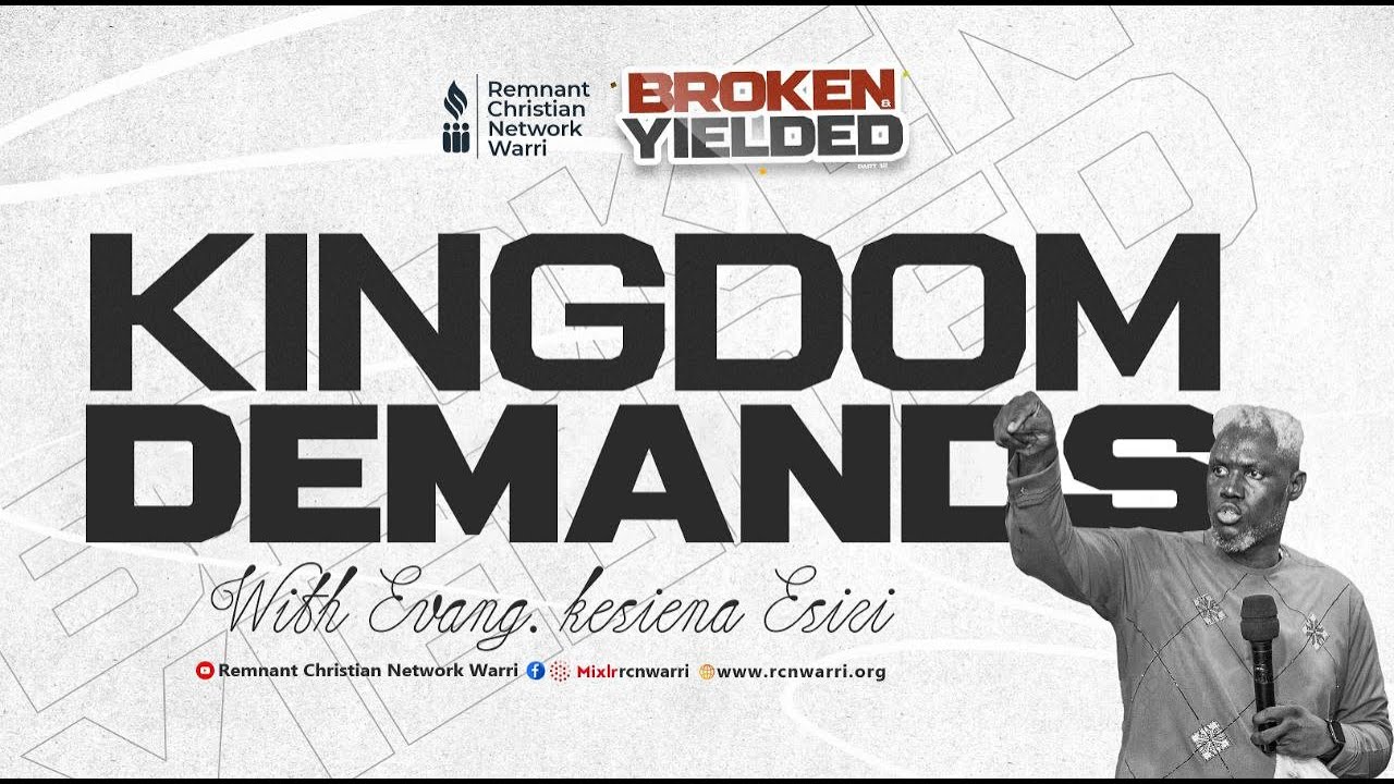 BIBLE STUDY SERIES || KINGDOM DEMANDS || EVANG. KESIENA ESIRI