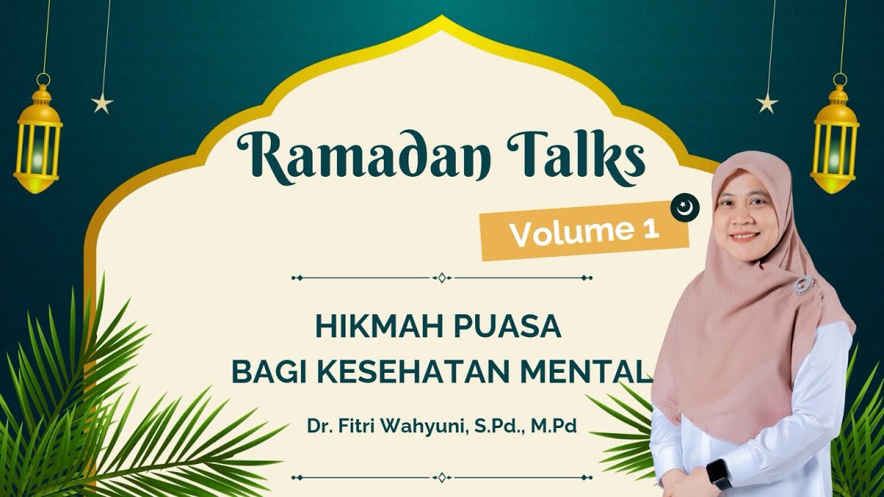 Ramadan Talks #1 : Hikmah Puasa Bagi Kesehatan Mental