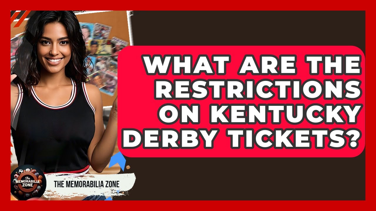What Are The Restrictions On Kentucky Derby Tickets? - The Memorabilia Zone