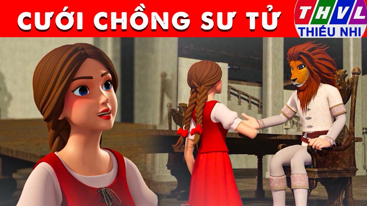 CƯỚI CHỒNG SƯ TỬ - Thế giới truyện cổ tích 3D Việt Nam 2025 - Phim hoạt hình 3D - Sự Tích Việt