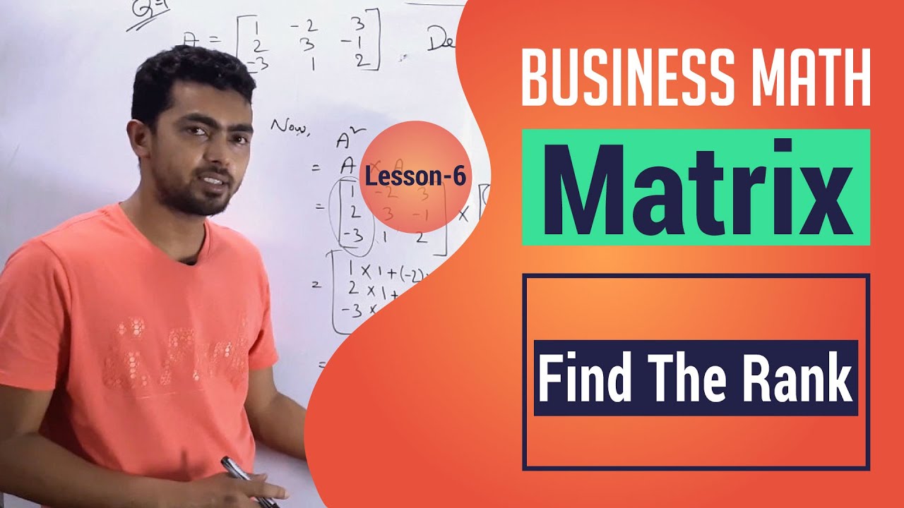 Matrix Business Math | Rank of Matrix | ব্যবসায় গণিত | Part-6