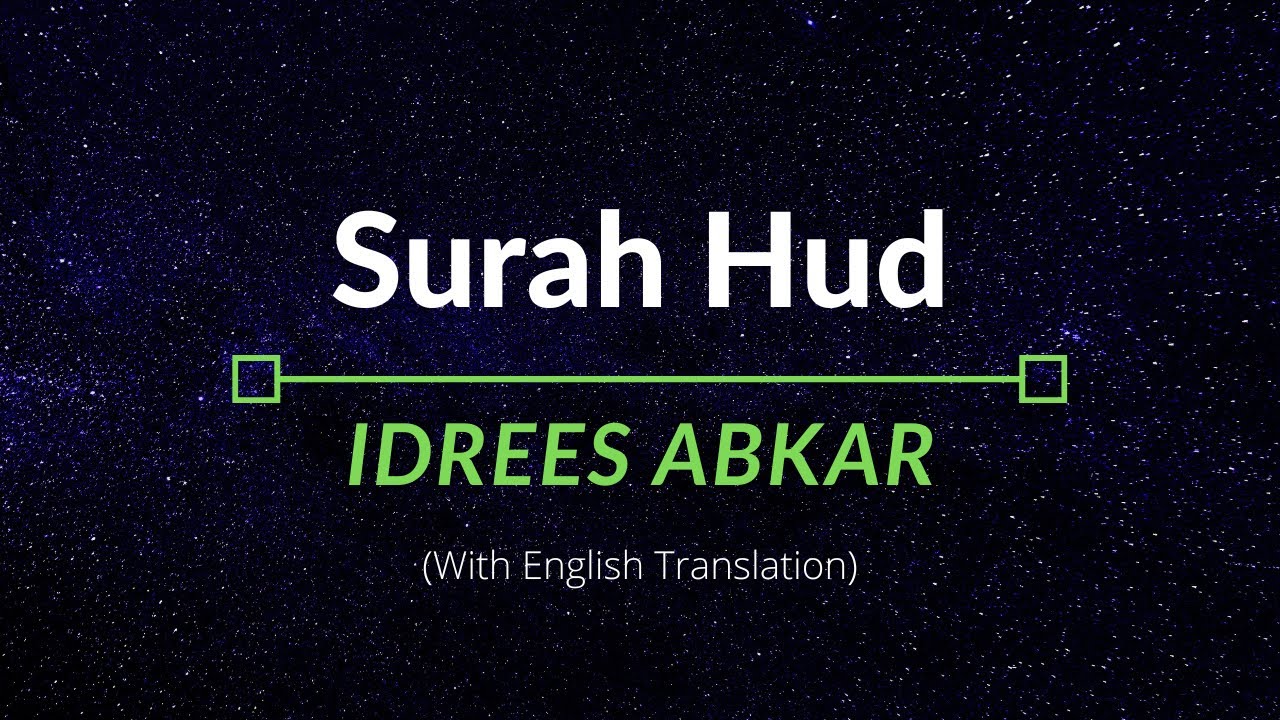 Surah Hud - Idrees Abkar | English Translation