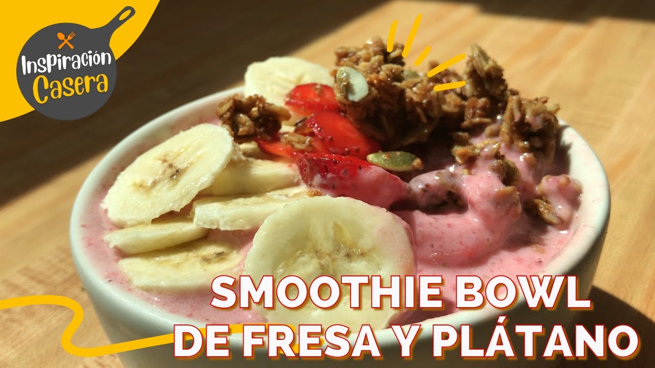 Smoothie bowl de Fresa 🍓 y Plátano 🍌 | Inspiración Casera