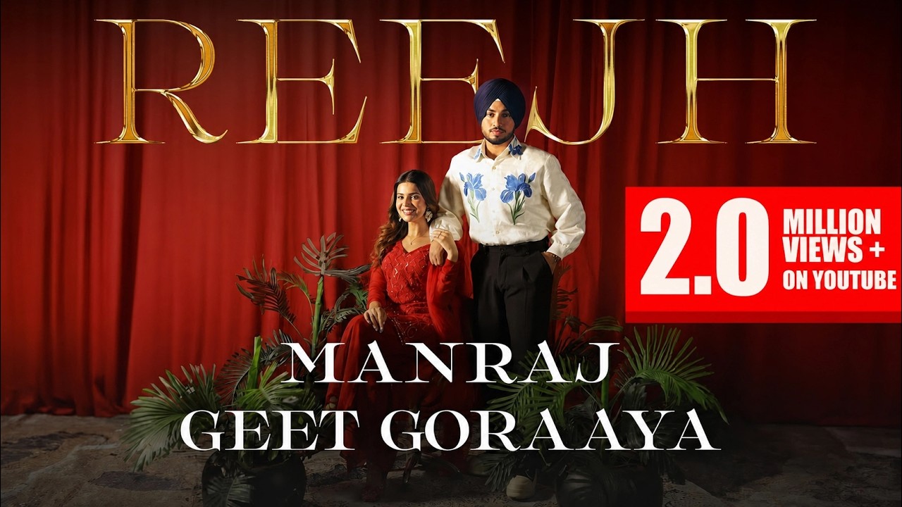REEJH - Manraj (Official Video) Geet Goraaya | Gill Rony | Dilpreet VFX | Rupan Bal | New Song 2025