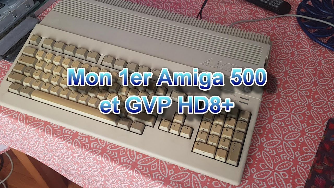 Remis en route de mon 1er Amiga 500 avec sont disque dur GVP HD8+
