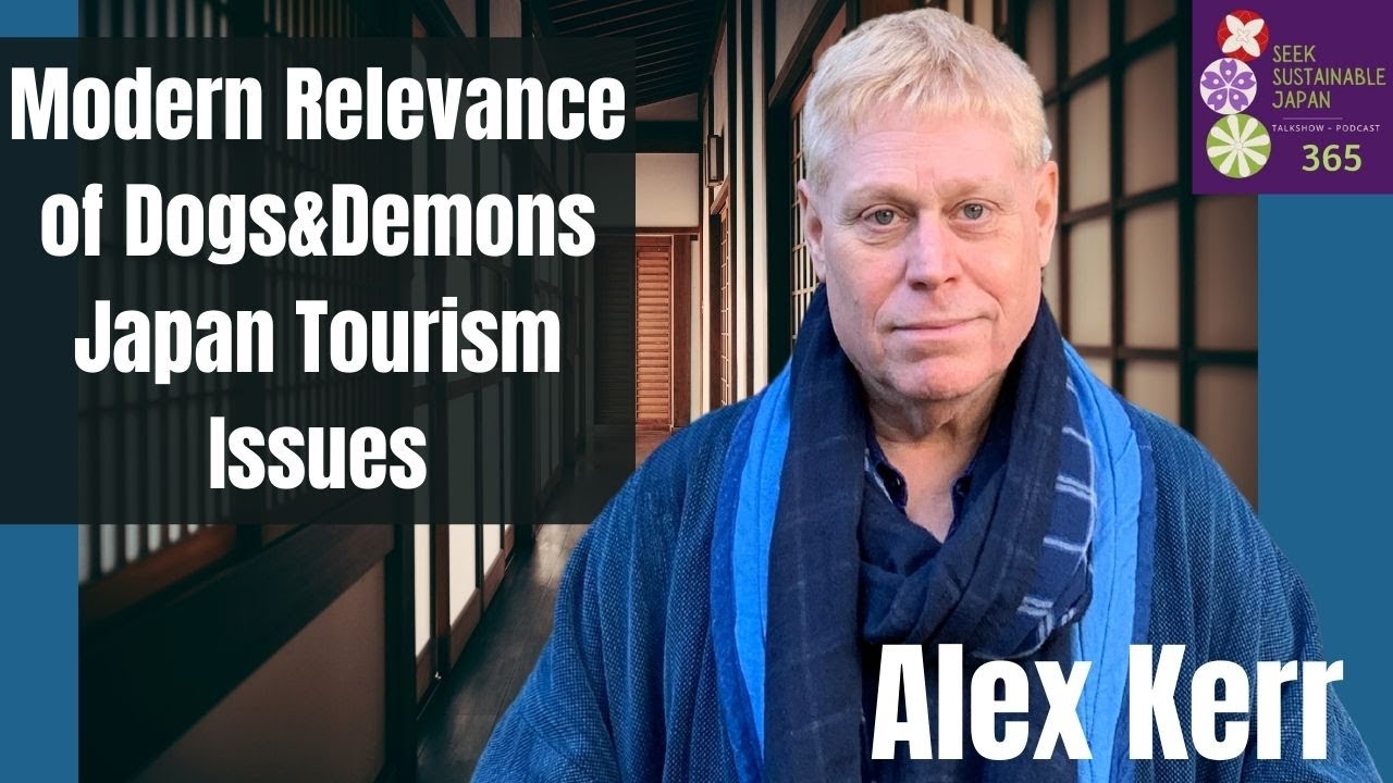 Modern Relevance of Dogs & Demons Book & Japan's Modern Tourism Issues - Alex Kerr