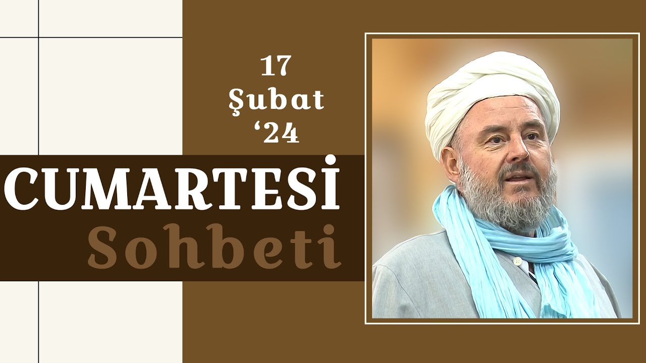 Cumartesi Sohbeti - 17 Şubat '24 - Şeyh Ahmed Yasin Bursevi (k.s) Hz.