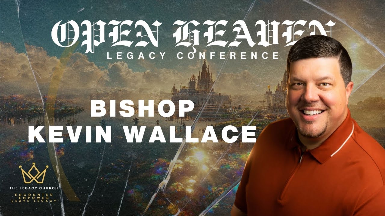 Open Heaven-Bishop Kevin Wallace