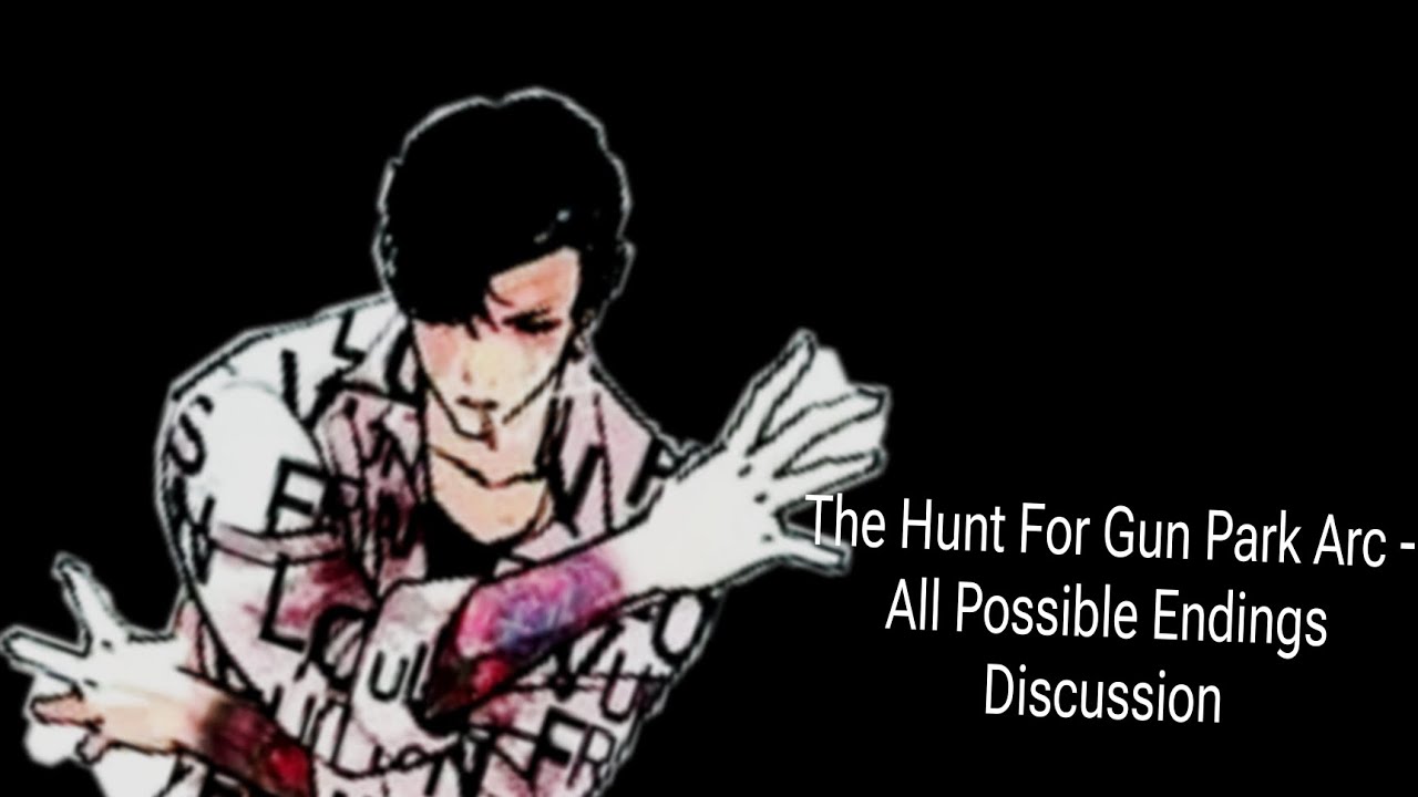 possible endings discussion | The Hunt For Gun Park arc