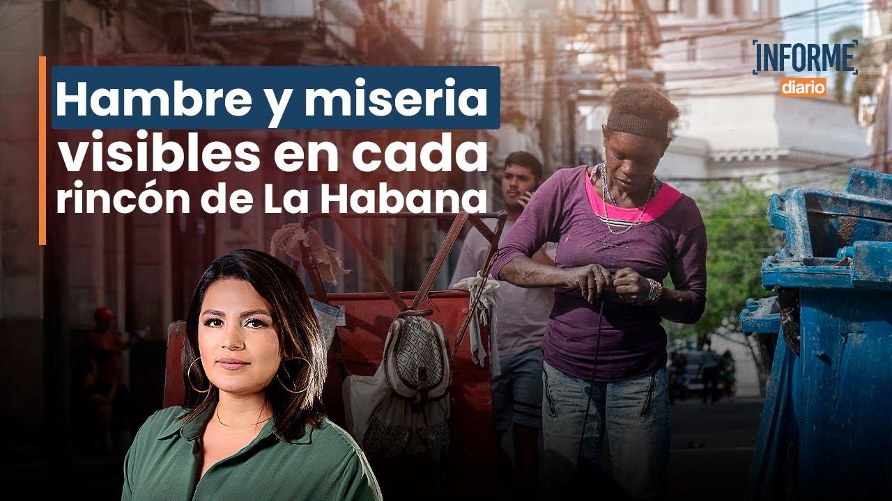 Indigencia en La Habana es reflejo del colapso econ&oacute;mico de la dictadura comunista | Informe diario