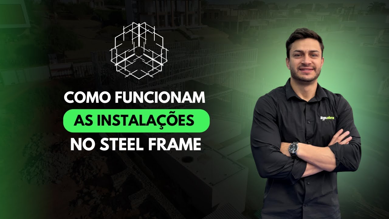 Instalações no Steel Frame: Elétrica, Hidráulica PEX e Ar-Condicionado #Aula06