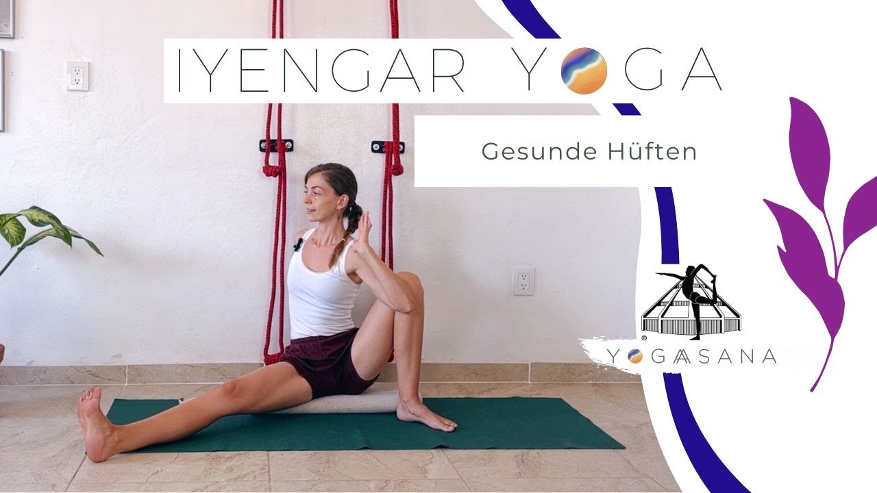 IYENGAR YOGA - 25 Minuten für gesunde Hüften