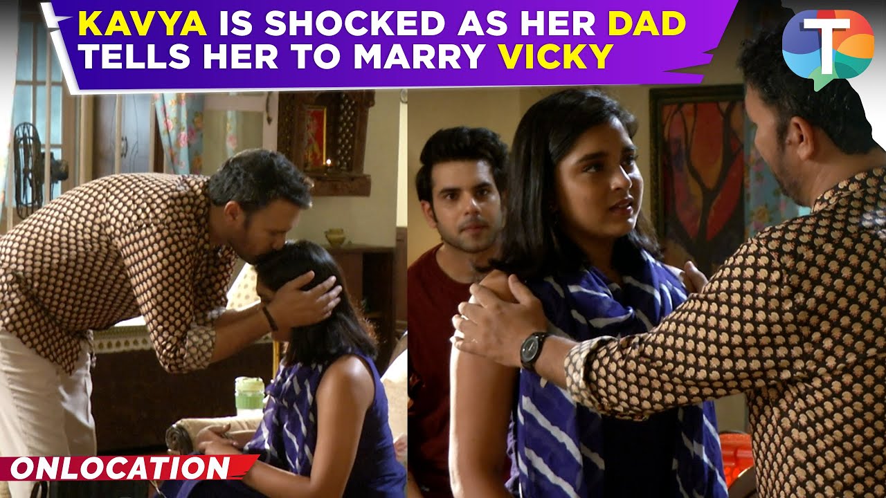 Kavya Ek Jazbaa, Ek Junoon: Kavya’s dad DECIDES to get her married to Vicky leaving her SHOCKED!