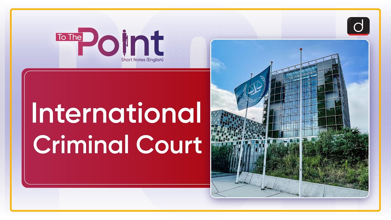 International Criminal Court | To the Point| Drishti IAS English