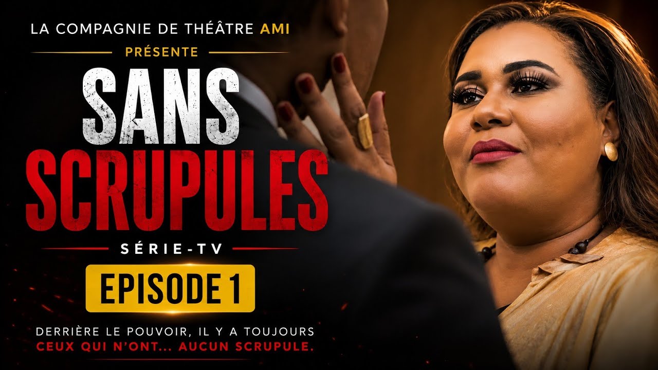 SANS SCRUPULES - EPISODE 1 #feytonayisyen #serietv #drama